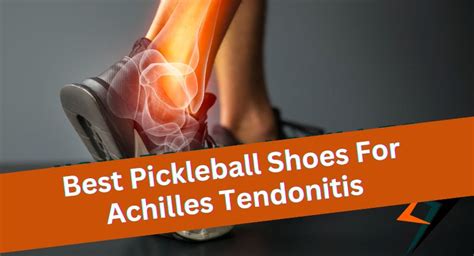 pickleball shoes for achilles tendonitis.